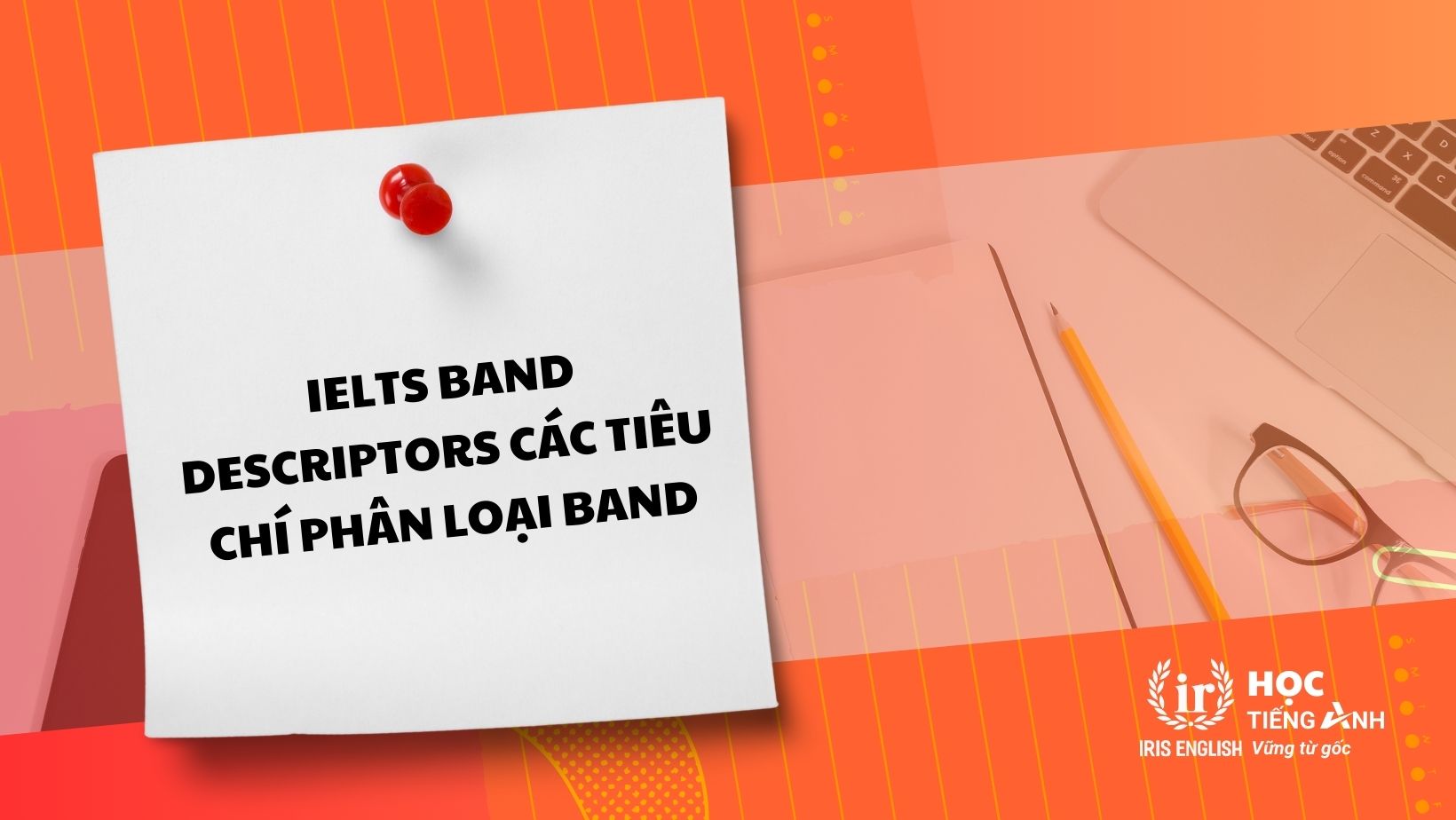 Ielts Band Descriptors Các Tiêu Chí Phân Loại Band