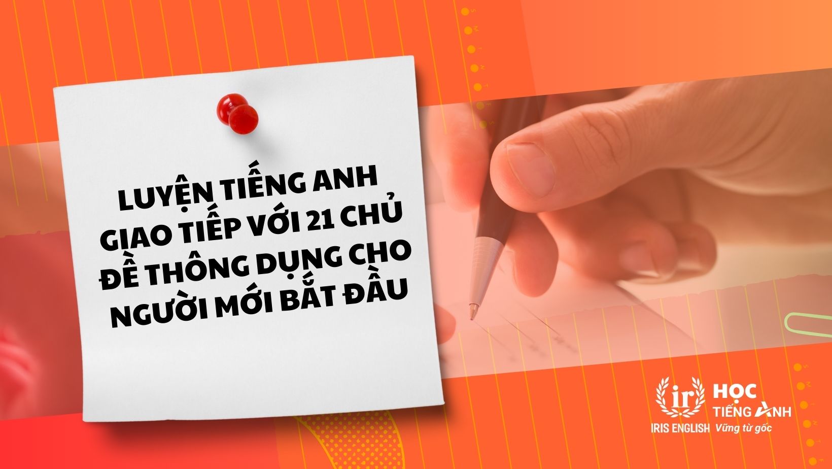 Luyện Tiếng Anh Giao Tiếp Với 21 Chủ Đề Thông Dụng Cho Người Mới Bắt Đầu