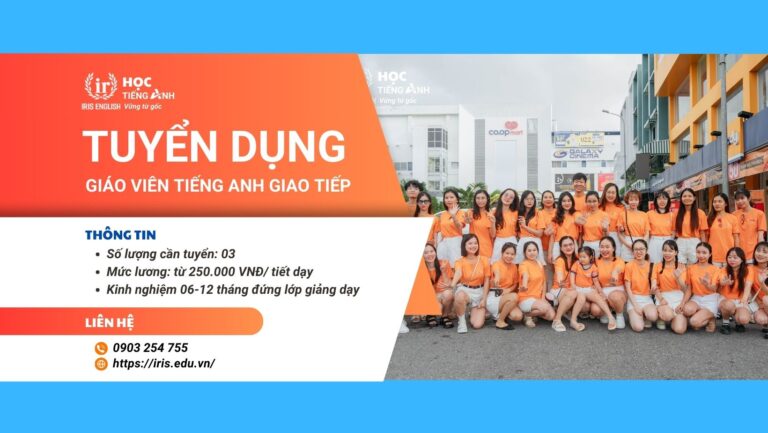 Iris English Tuyển Dụng Giáo Viên Tiếng Anh Giao Tiếp