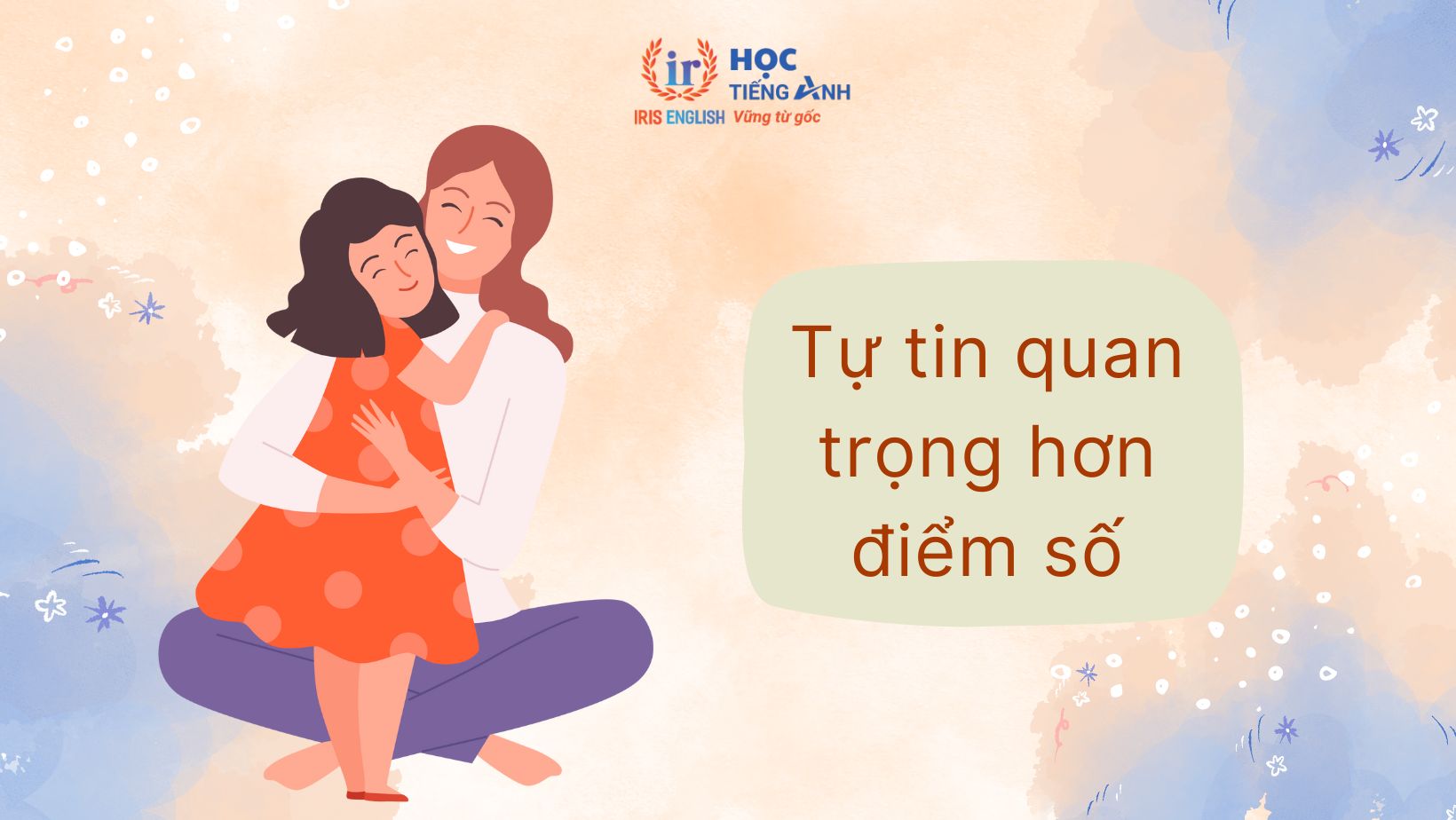 Tự tin quan trọng hơn điểm số