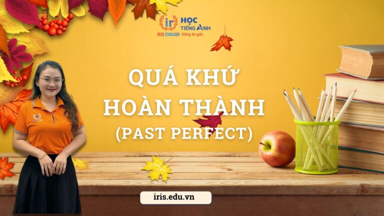 Tìm hiểu về thì quá khứ hoàn thành