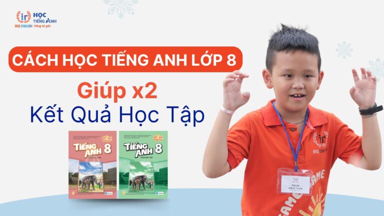 cach-hoc-tieng-anh-lop-8-giup-x2-ket-qua-hoc-tap