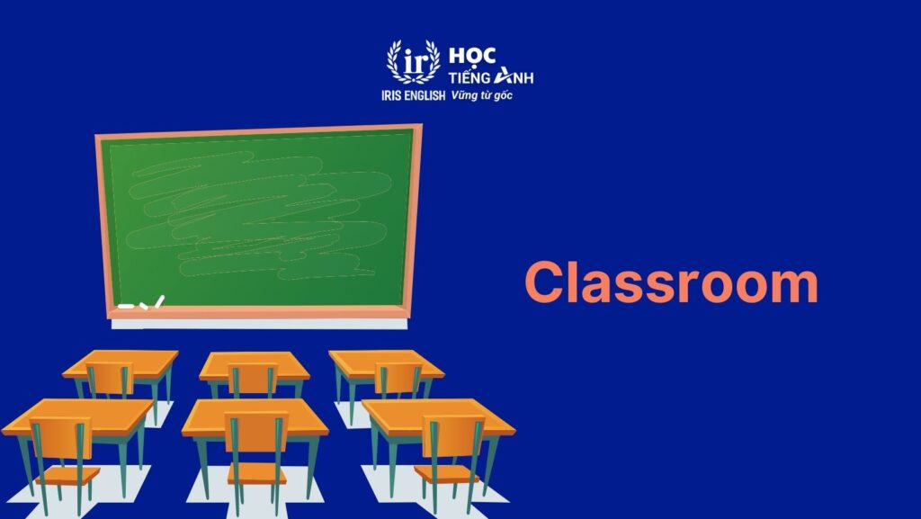 Các từ vựng tiếng Anh về trường học: Cơ sở vật chất ở trường
