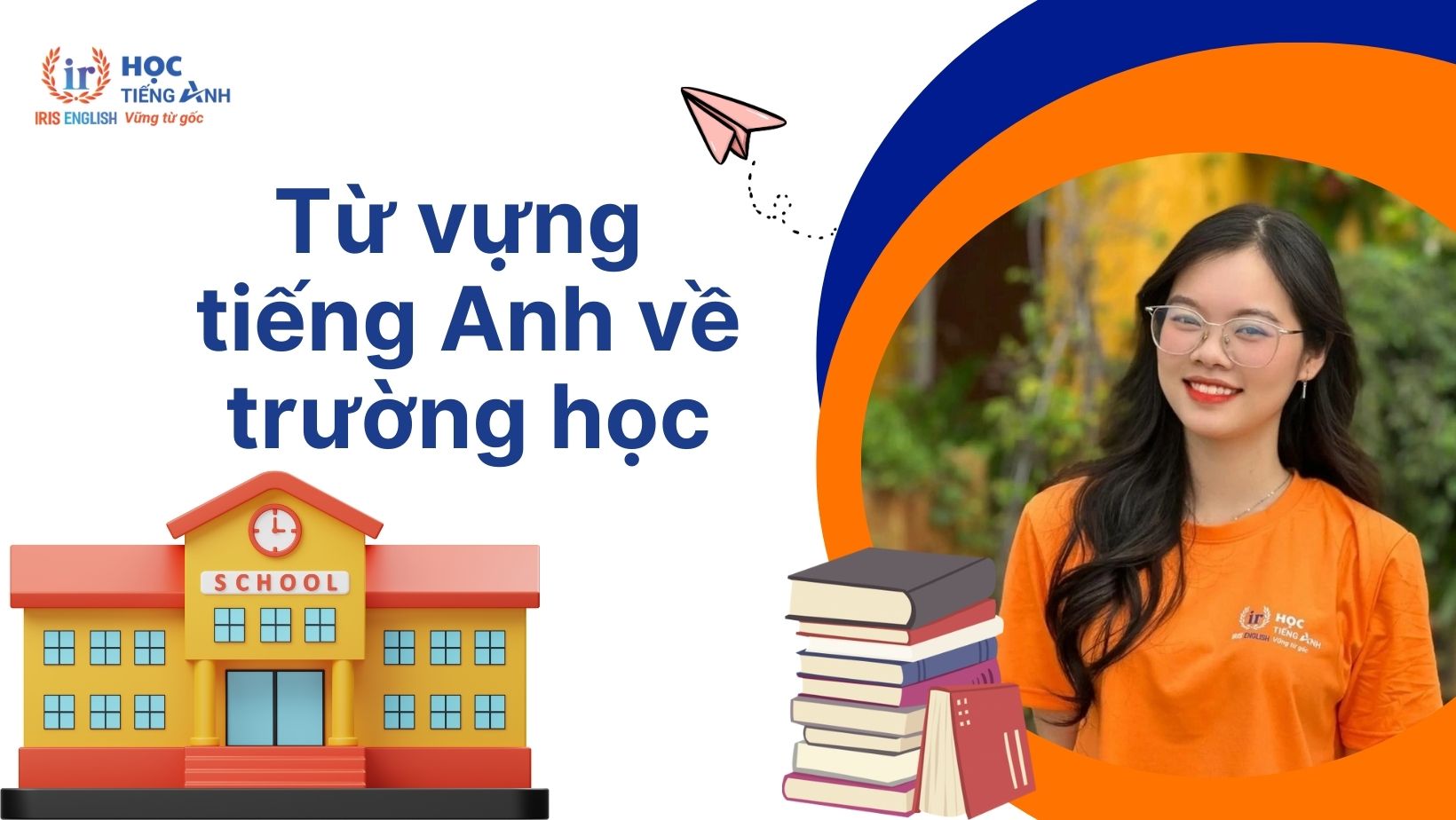 Từ vựng tiếng Anh về trường học