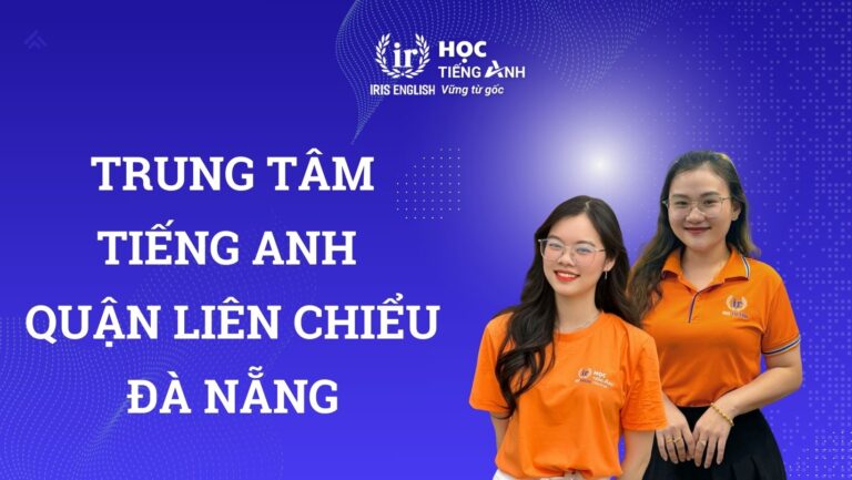 Trung tâm tiếng Anh quận Liên Chiểu Đà Nẵng