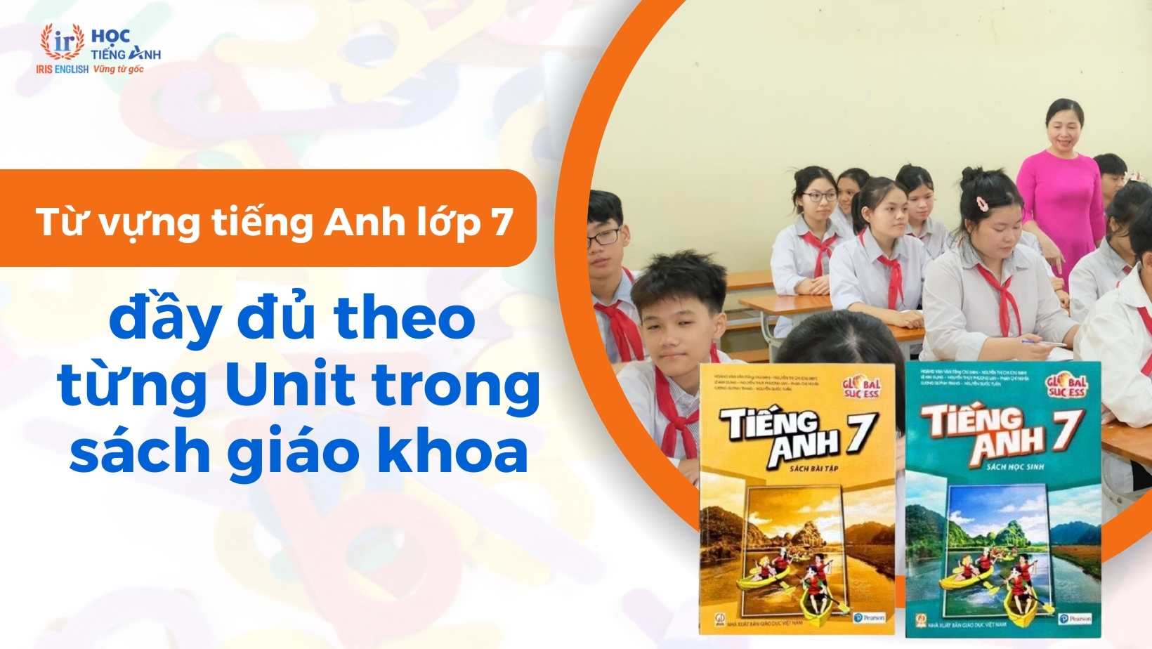 tu-vung-tieng-anh-lop-7-day-du-theo-tung-unit-trong-sach-giao-khoa