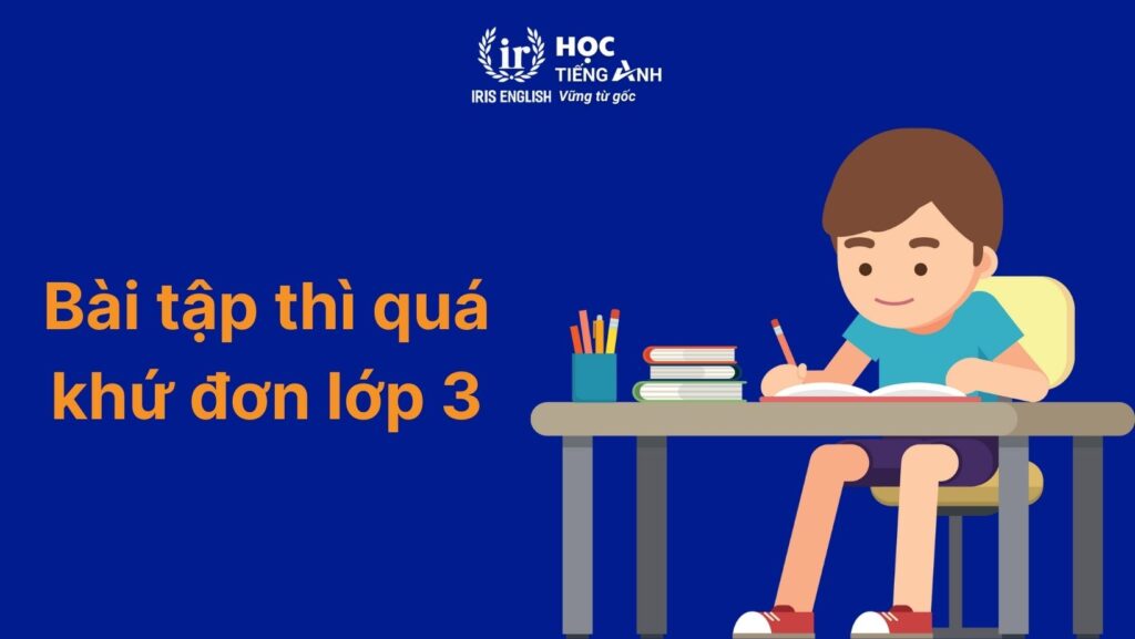 Bài tập thì quá khứ đơn lớp 3