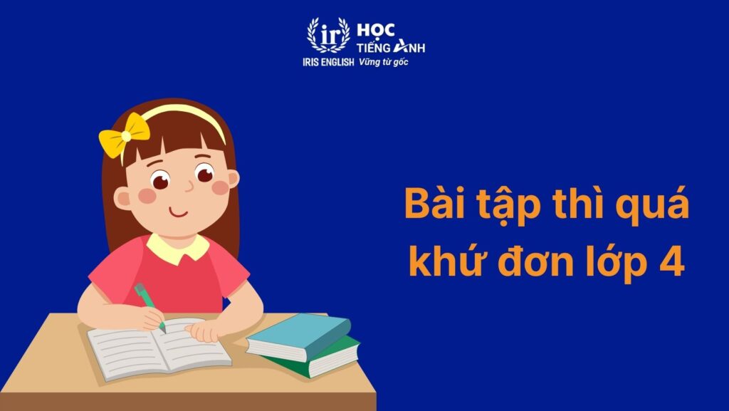 Bài tập thì quá khứ đơn lớp 4