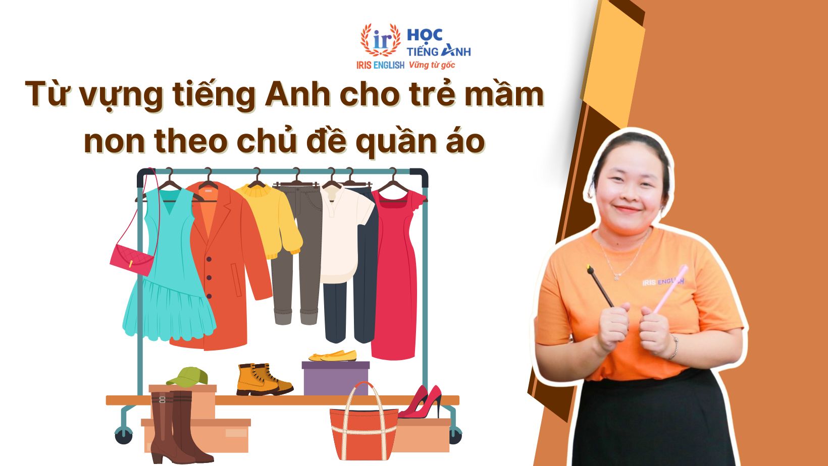 Từ vựng tiếng Anh cho trẻ mầm non theo chủ đề quần áo