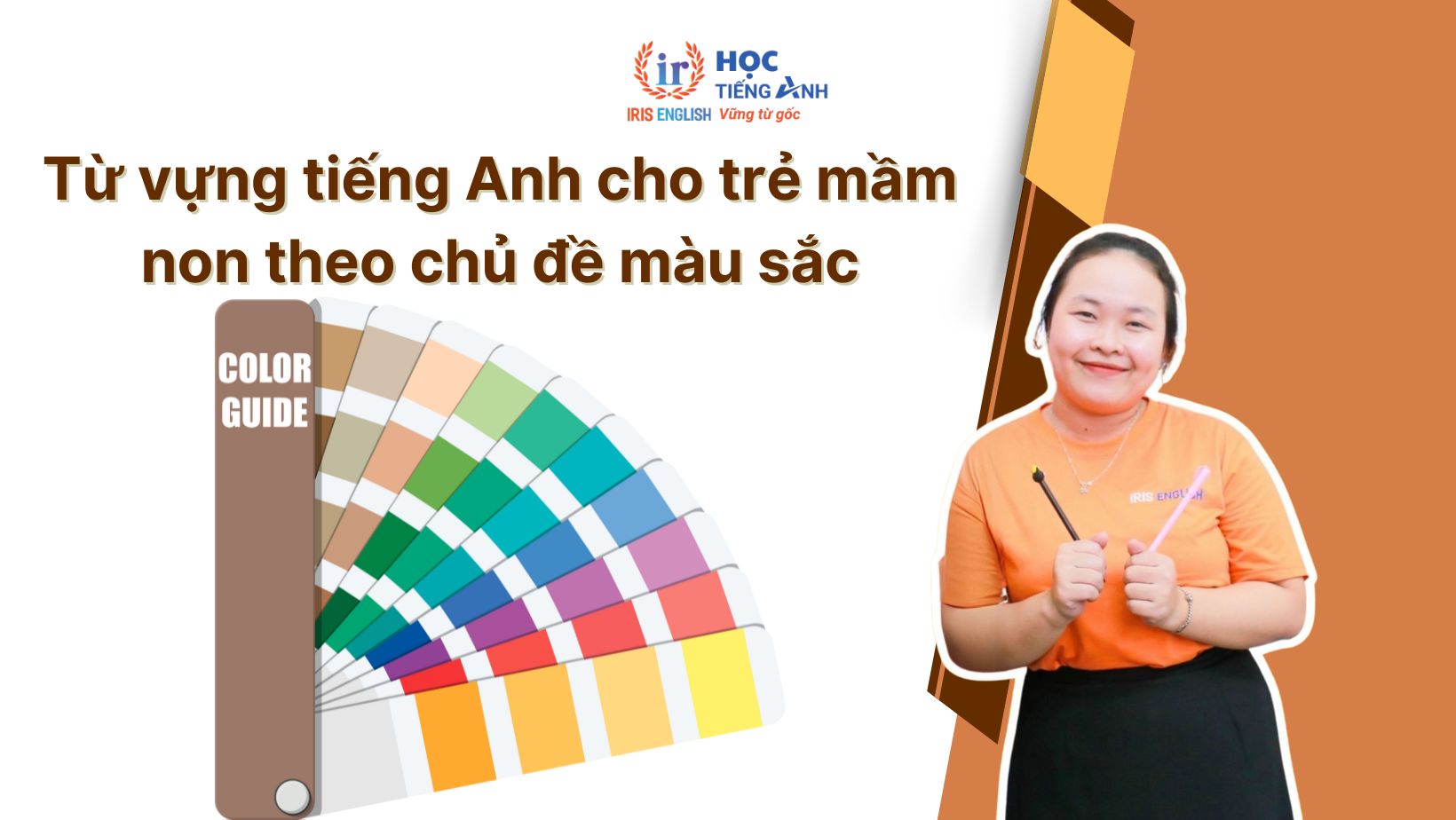 Từ vựng tiếng Anh cho trẻ mầm non theo chủ đề màu sắc