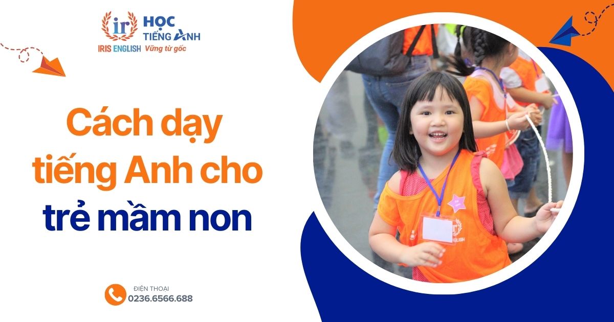 Cách dạy tiếng Anh cho trẻ mầm non