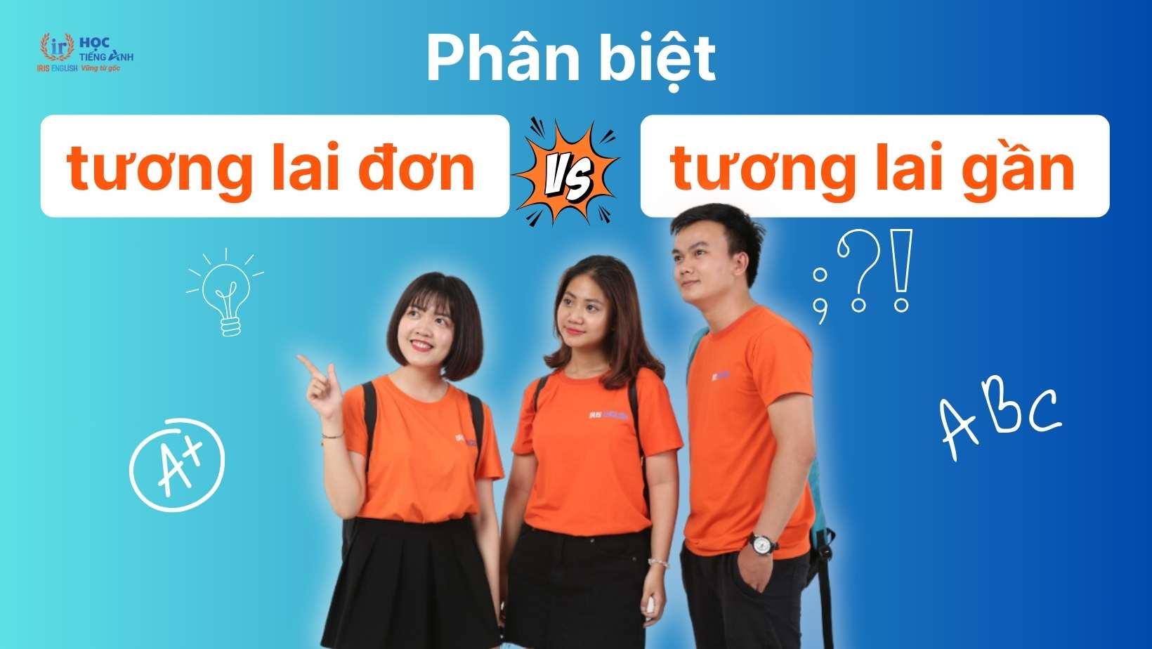 cach-phan-biet-tuong-lai-don-va-tuong-lai-gan