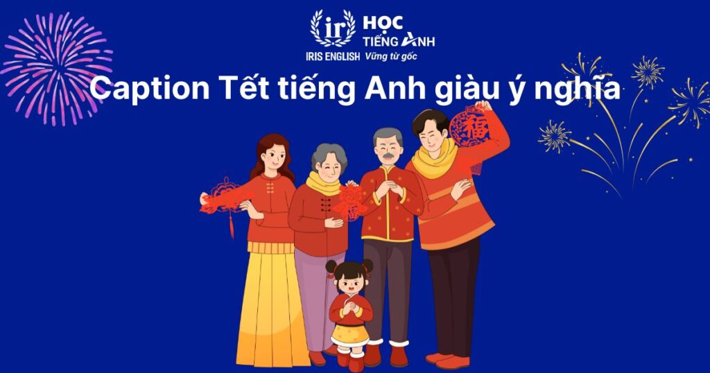 10+ caption Tết tiếng Anh ý nghĩa