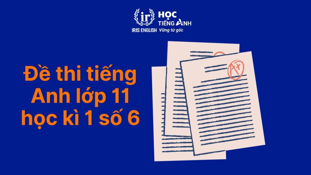 Đề thi tiếng Anh lớp 11 học kì 1 - Đề số 6