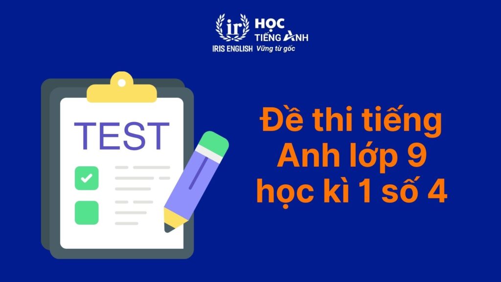 Đề thi tiếng Anh lớp 9 học kì 1 số 4