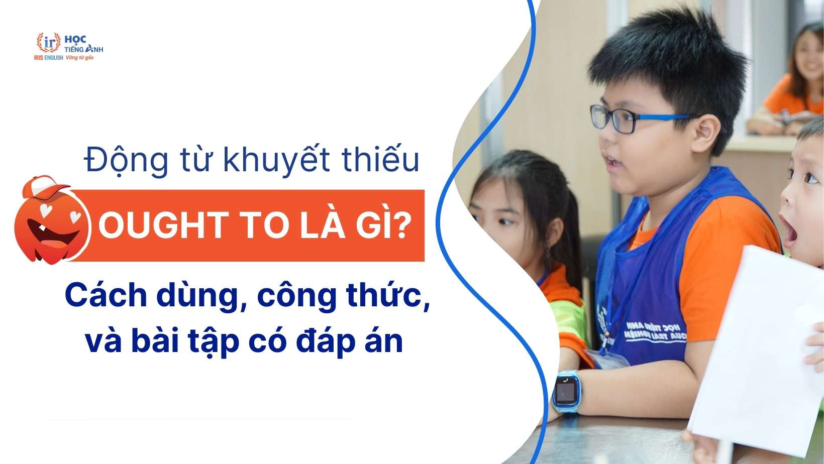 dong-tu-khuyet-thieu-ought-to-cach-dung-cong-thuc-bai-tap