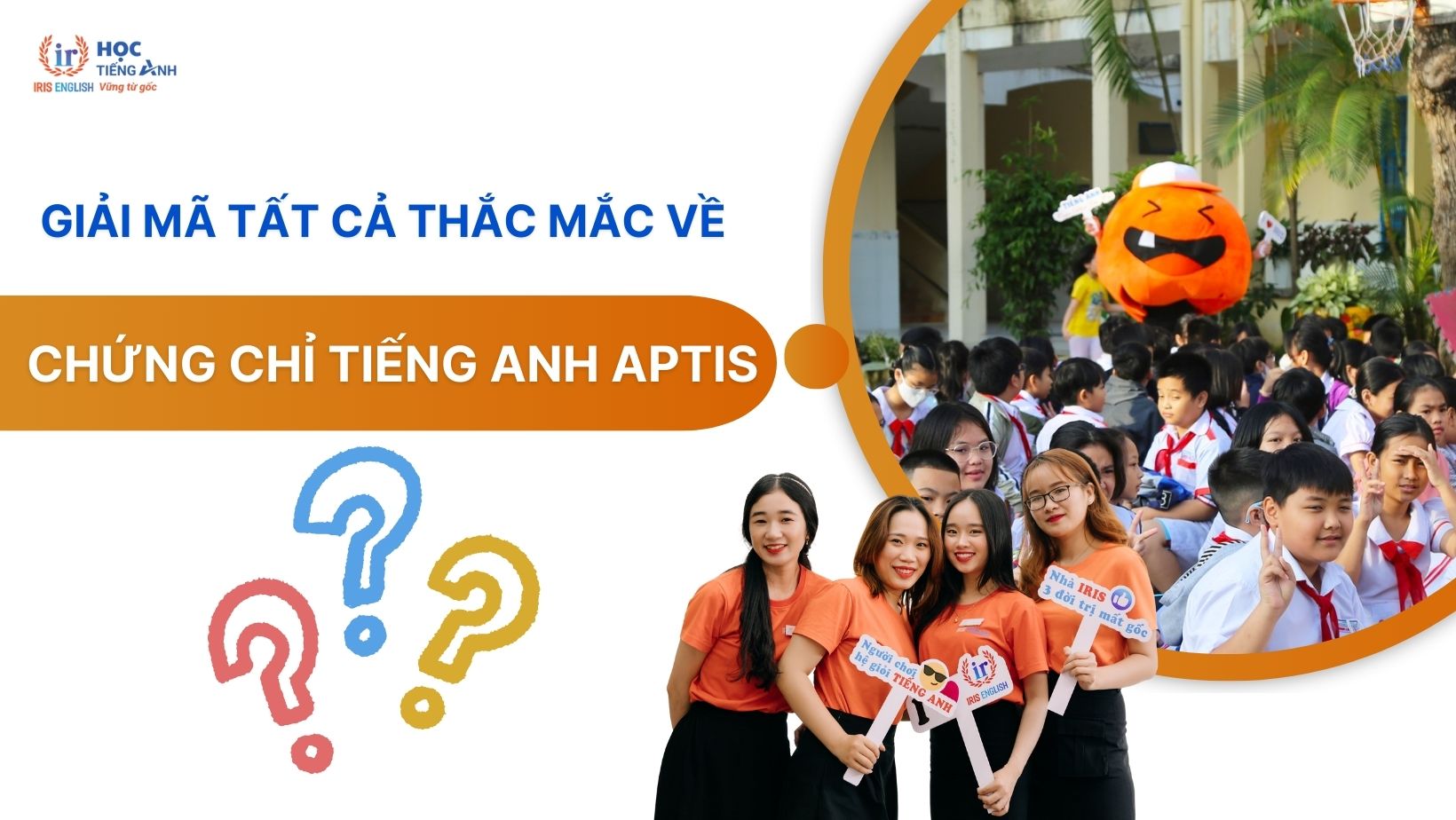 giai-ma-tat-ca-thac-mac-ve-chung-chi-tieng-anh-aptis