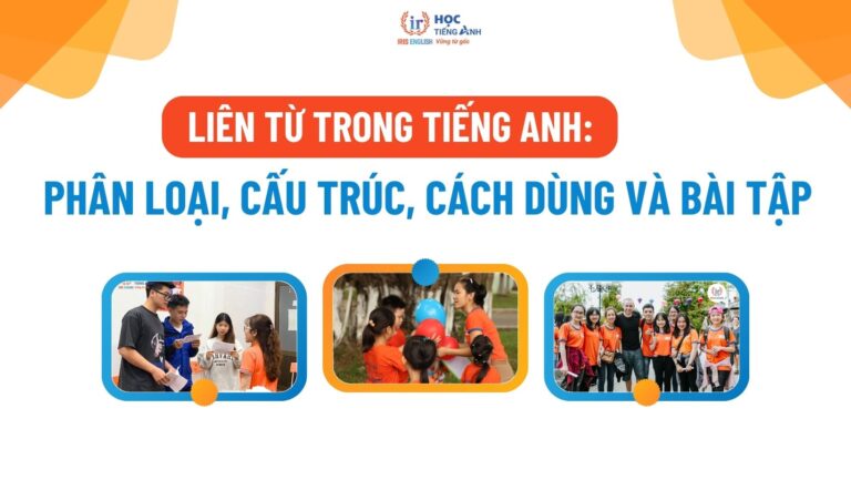 lien-tu-trong-tieng-anh-phan-loai-cau-truc-cach-dung-va-bai-tap