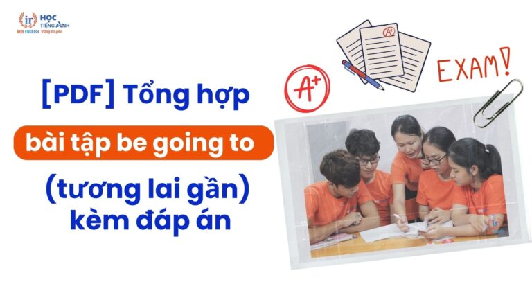 pdf-tong-hop-bai-tap-be-going-to-tuong-lai-gan-kem-dap-an