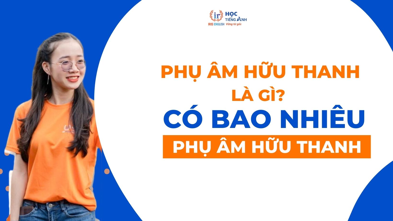 phu-am-huu-thanh-la-gi-co-bao-nhieu-phu-am-huu-thanh