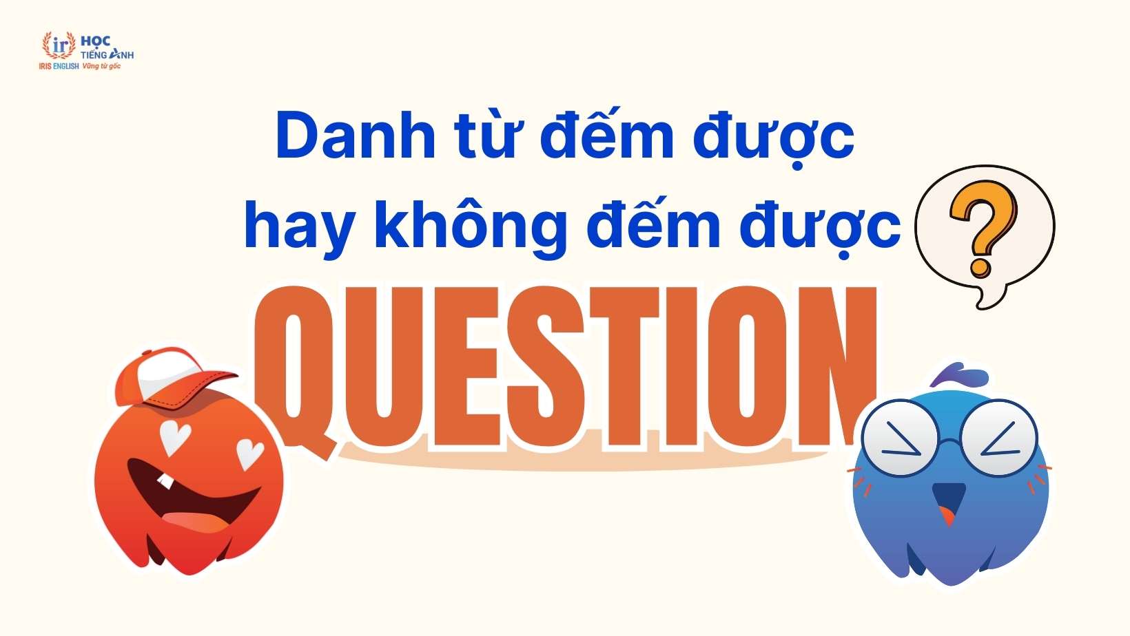 question-la-danh-tu-dem-duoc-hay-khong-dem-duoc