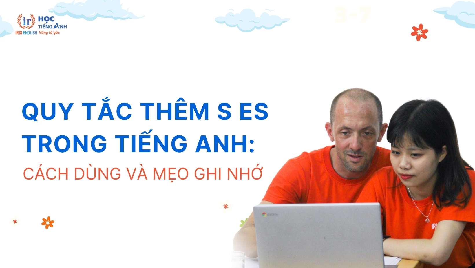 quy-tac-them-s-va-es-trong-tieng-anh-cach-dung-va-meo-ghi-nho