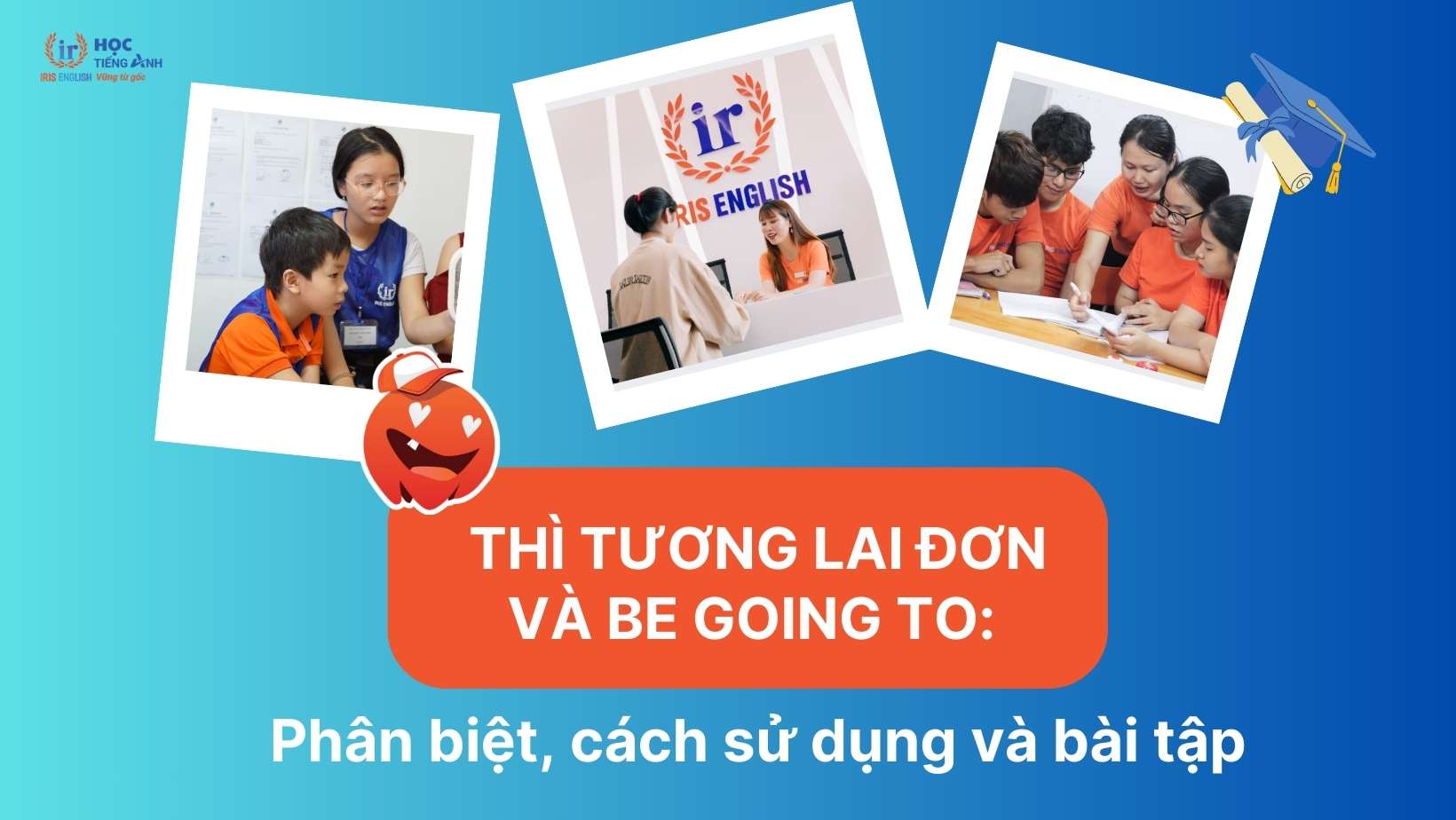 thi-tuong-lai-don-va-be-going-to-phan-biet-cach-su-dung-va-bai-tap