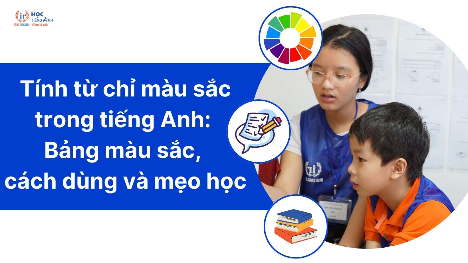 tinh-tu-mau-sac-trong-tieng-anh-bang-mau-sac-cach-dung-va-meo-hoc