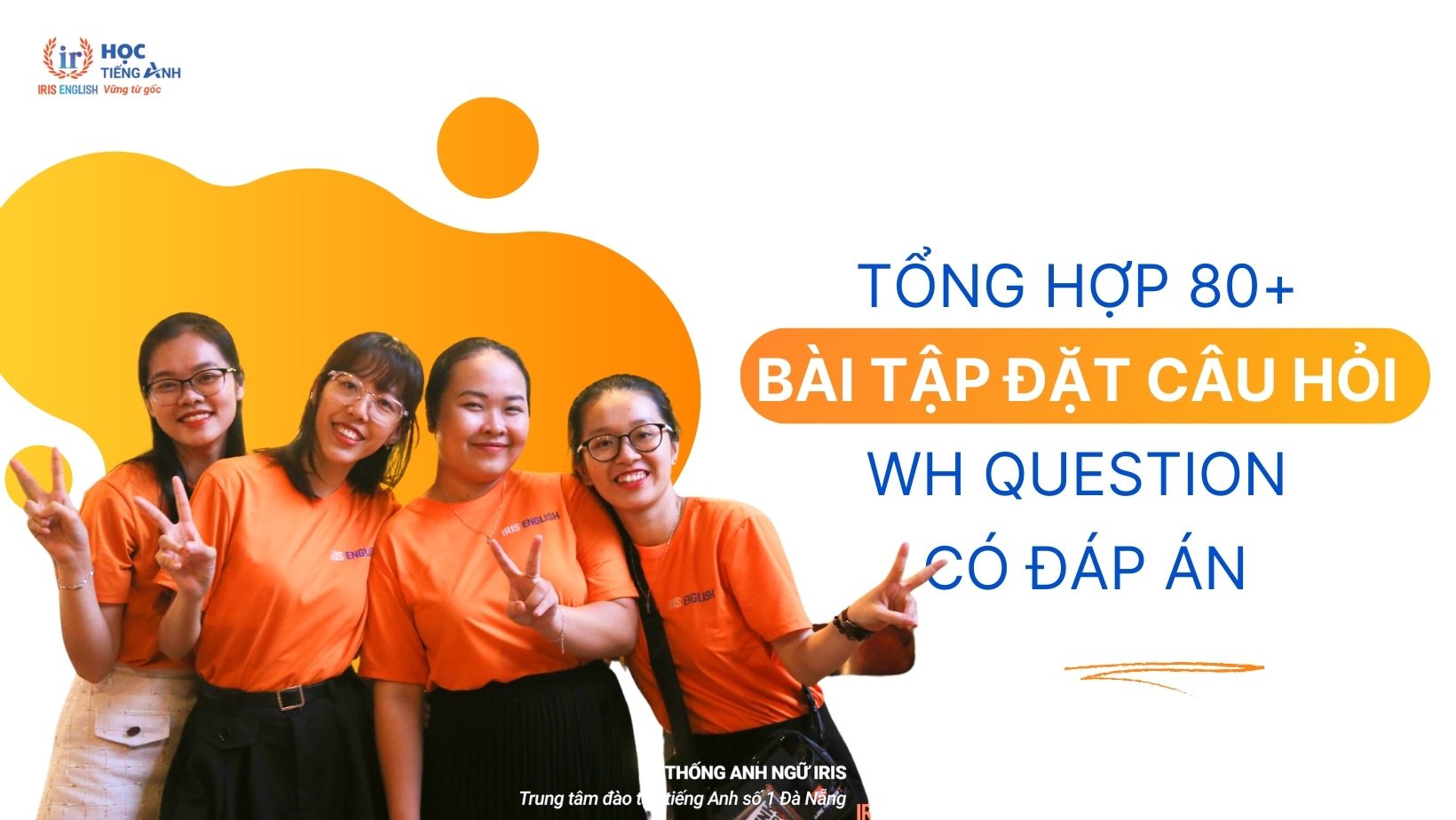 tong-hop-80-bai-tap-dat-cau-hoi-wh-question-co-dap-an