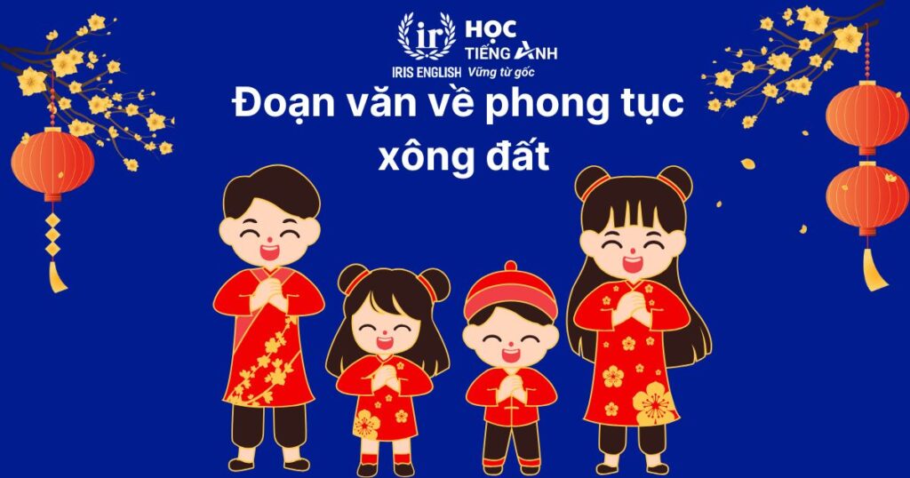 Đoạn văn viết về Tết bằng tiếng Anh số 15: Phong tục xông đất đầu năm