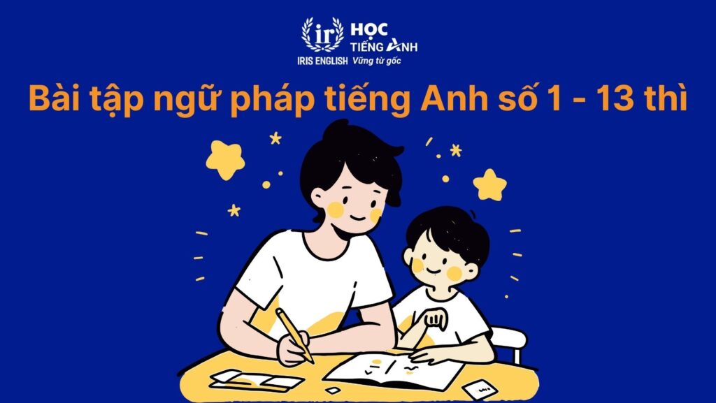 Bài tập về các thì trong tiếng Anh