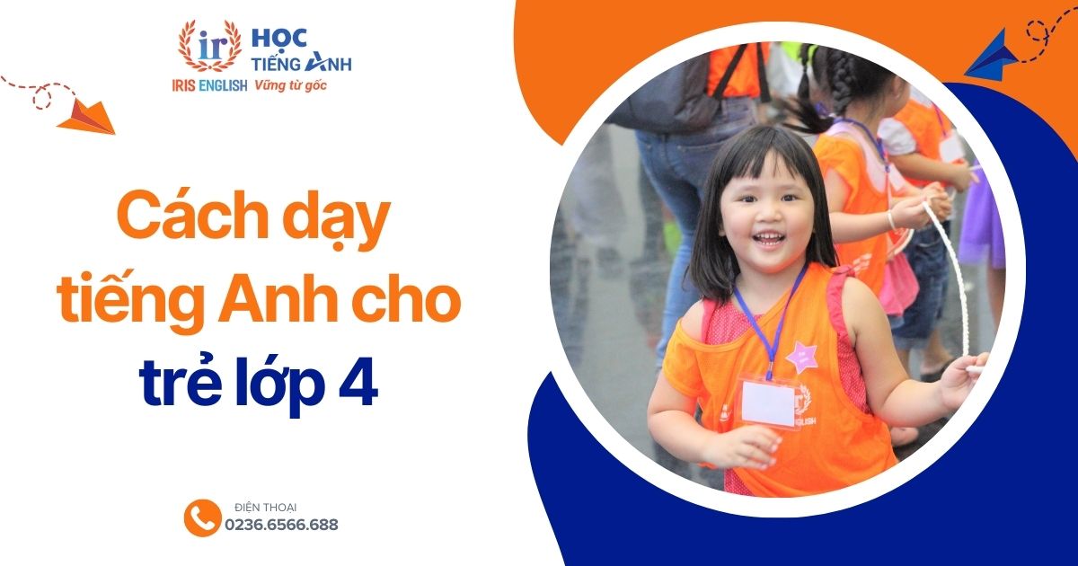 Cách dạy bé học tiếng Anh lớp 4