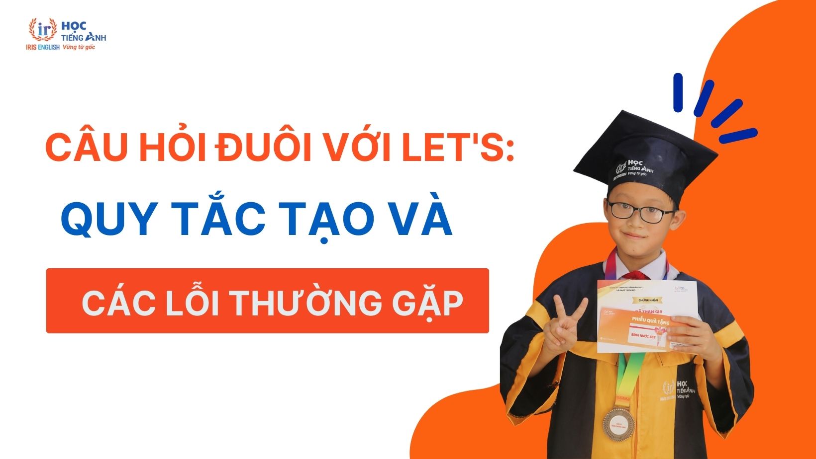 cau-hoi-duoi-voi-lets-quy-tac-tao-va-cac-loi-thuong-gap