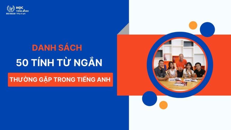 danh-sach-50-tinh-tu-ngan-thuong-gap-trong-tieng-anh