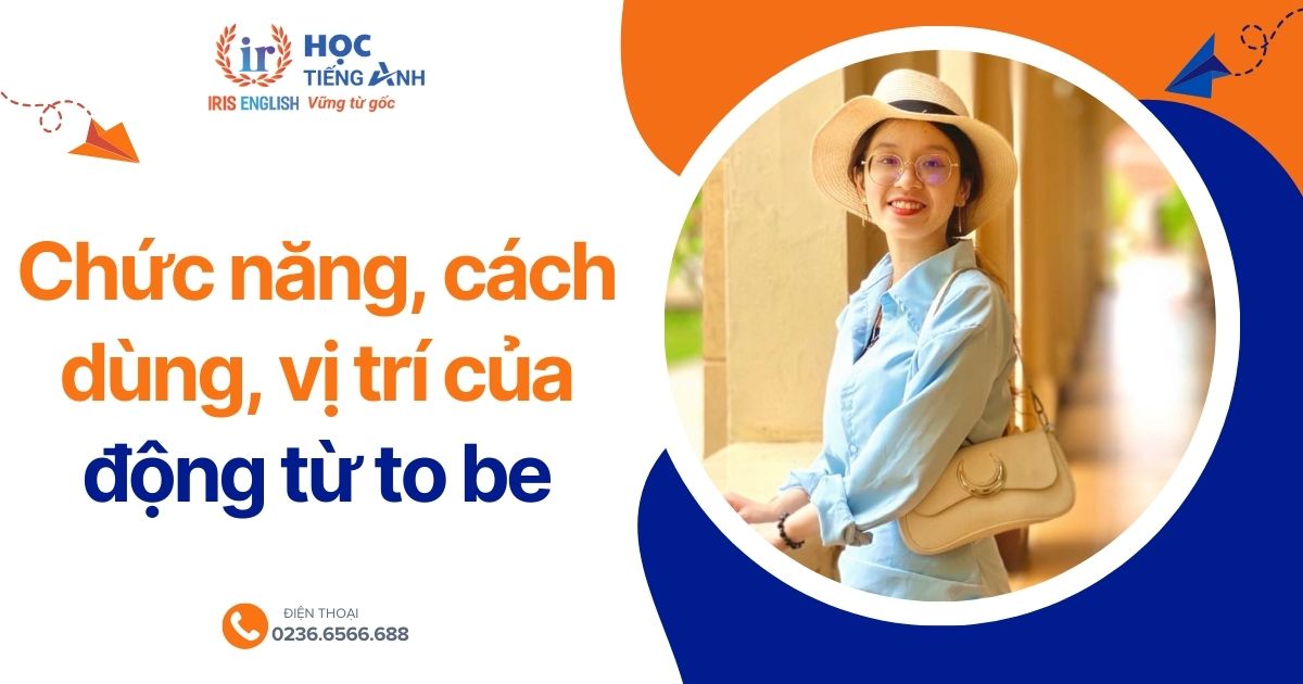 Chức năng, cách dùng, vị trí của động từ to be