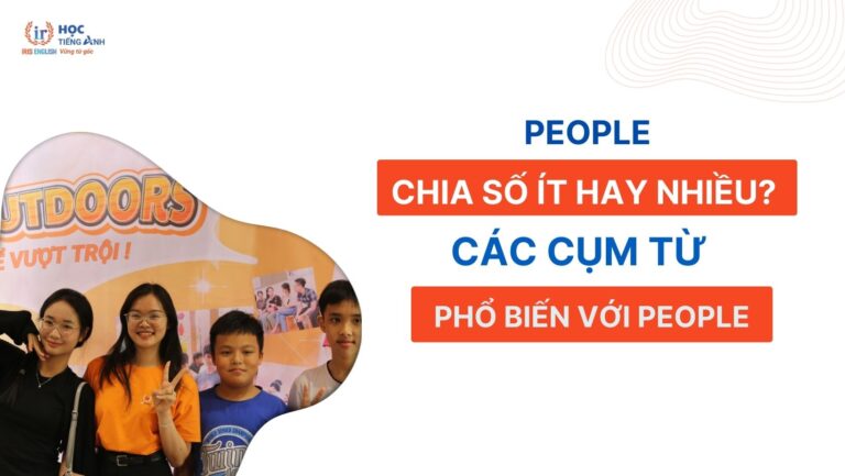 people-chia-so-it-hay-nhieu-cac-cum-tu-pho-bien-voi-people