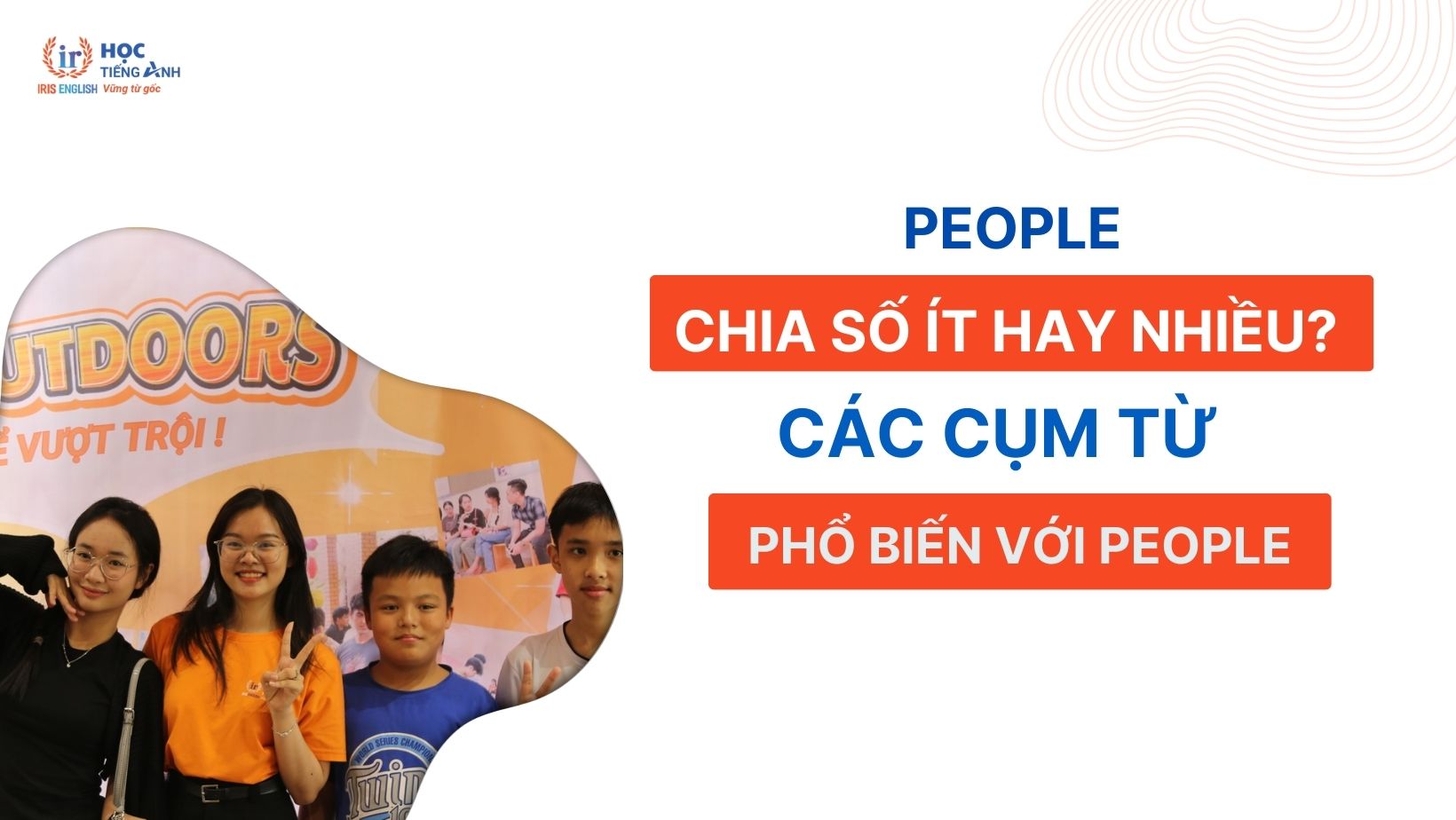 people-chia-so-it-hay-nhieu-cac-cum-tu-pho-bien-voi-people