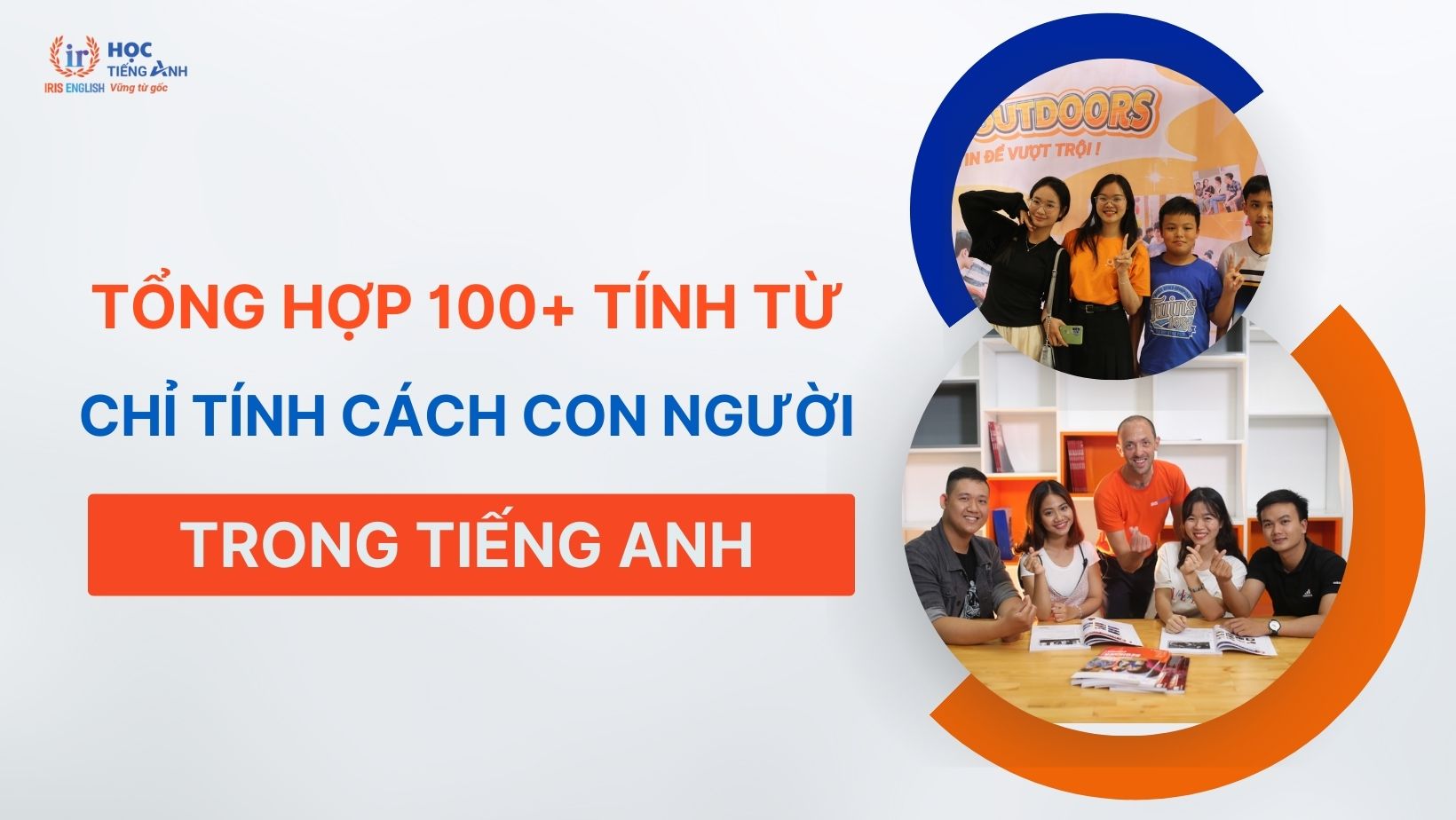 tong-hop-100-tinh-tu-chi-tinh-cach-con-nguoi-trong-tieng-anh