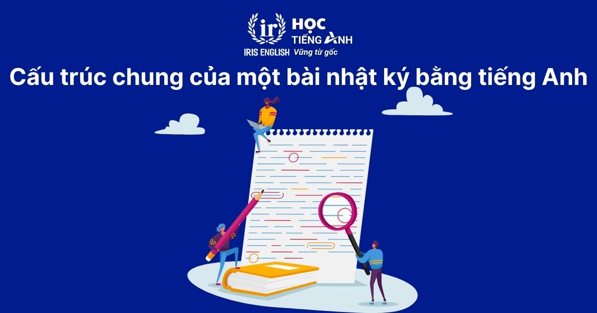 Cấu trúc chung của một bài nhật ký bằng tiếng Anh