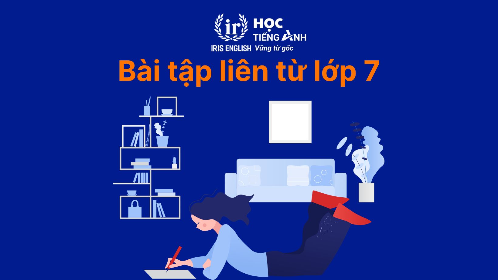 30+ bài tập liên từ lớp 7 có đáp án