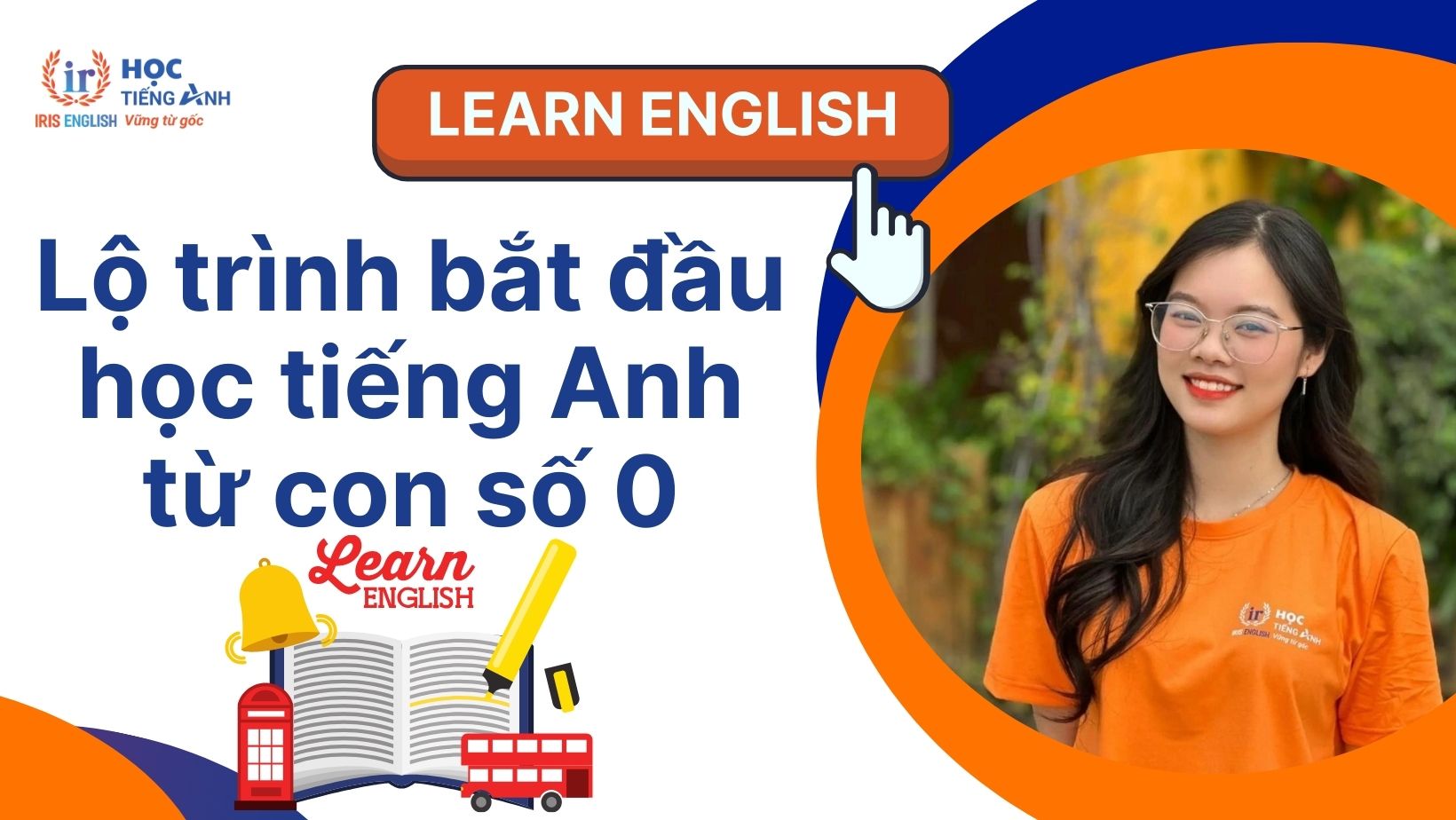 Lộ trình bắt đầu học tiếng Anh từ con số 0