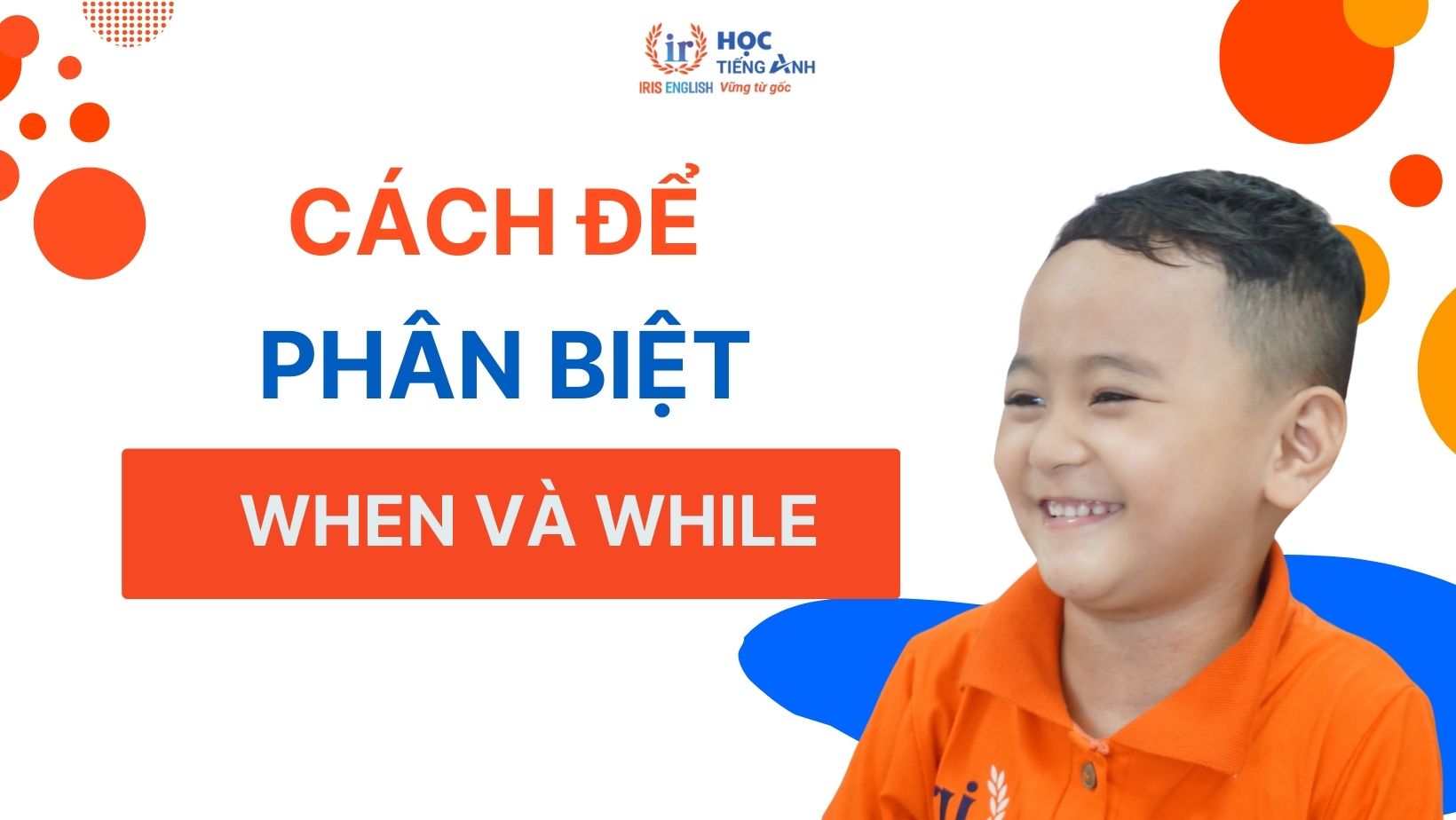 cach-de-phan-biet-when-va-while