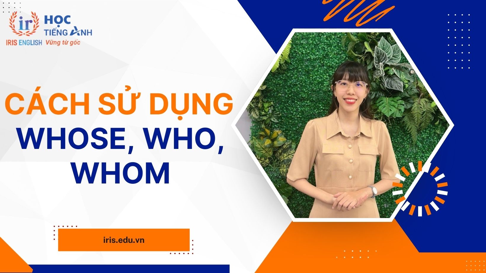 Cách sử dụng Whose, Who, Whom trong mệnh đề quan hệ