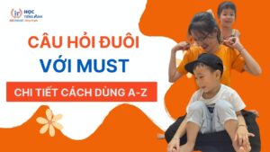 cau-hoi-duoi-voi-must-chi-tiet-cach-dung-a-z