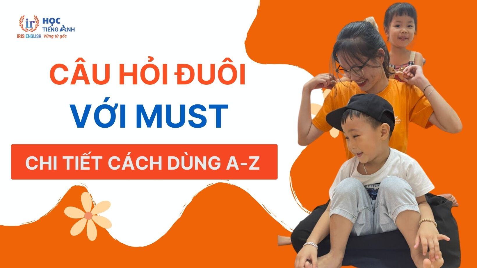 cau-hoi-duoi-voi-must-chi-tiet-cach-dung-a-z