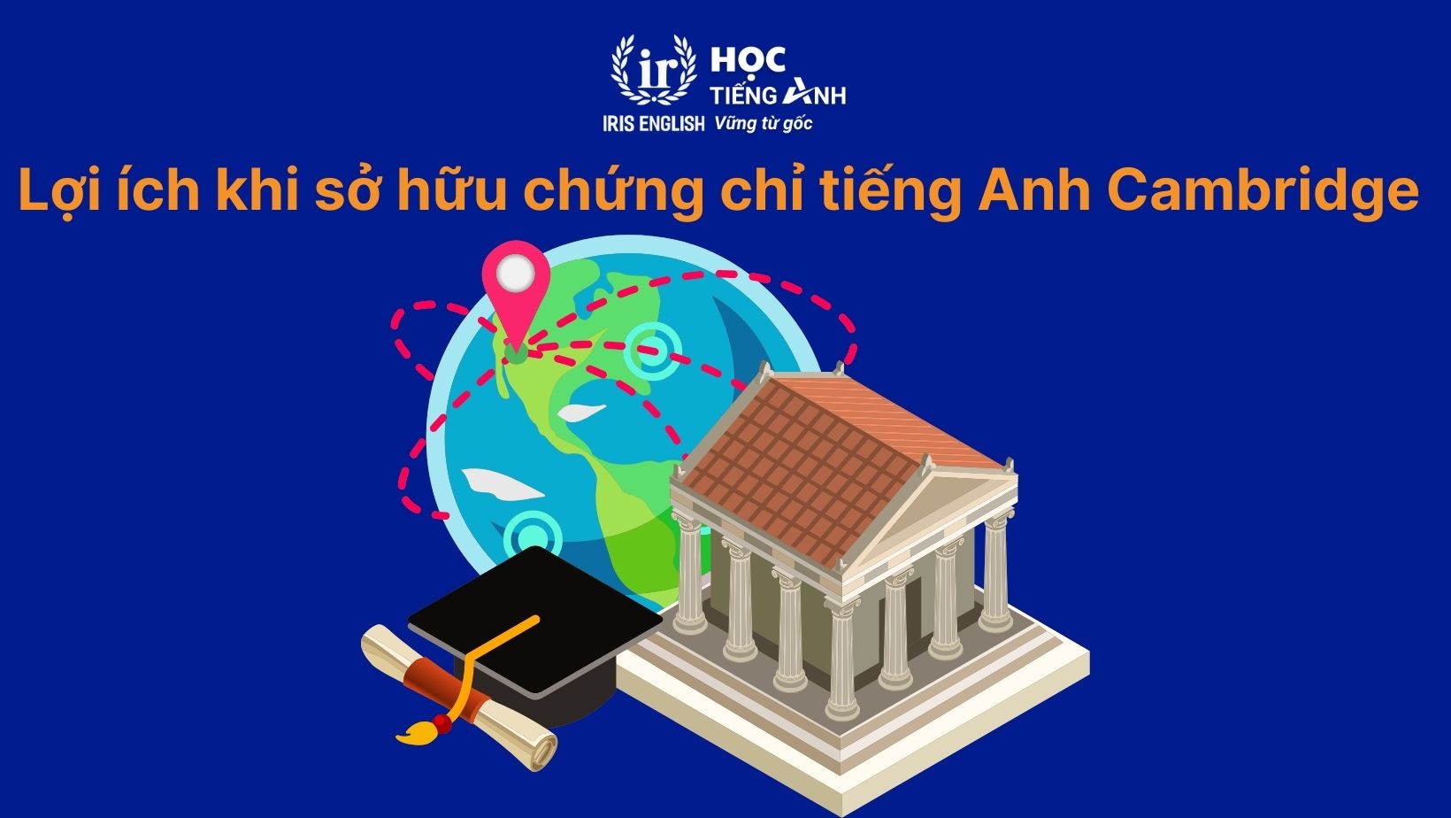 Lợi ích khi sở hữu chứng chỉ tiếng Anh Cambridge