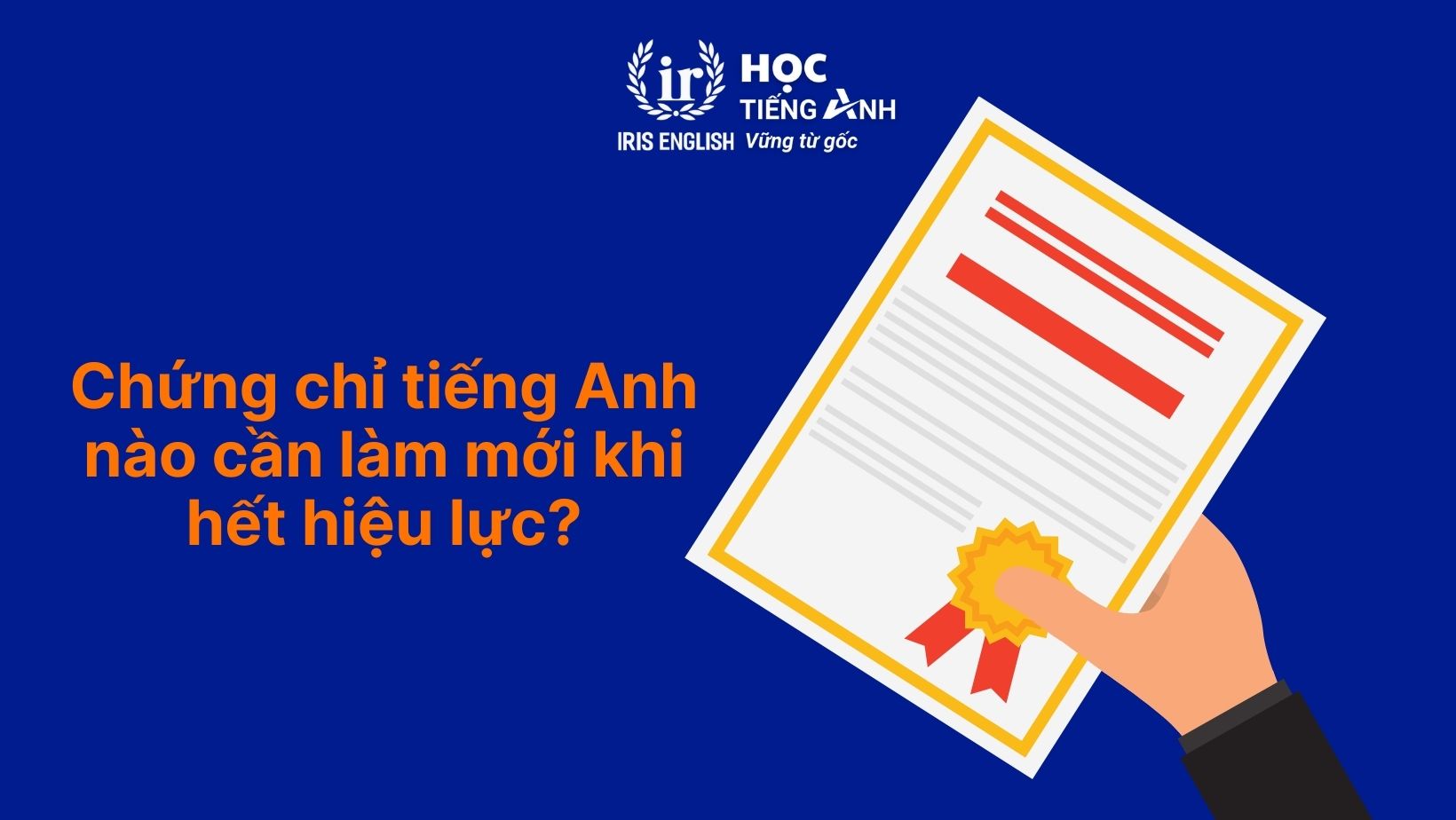 Chứng chỉ tiếng Anh nào cần làm mới khi hết hiệu lực?