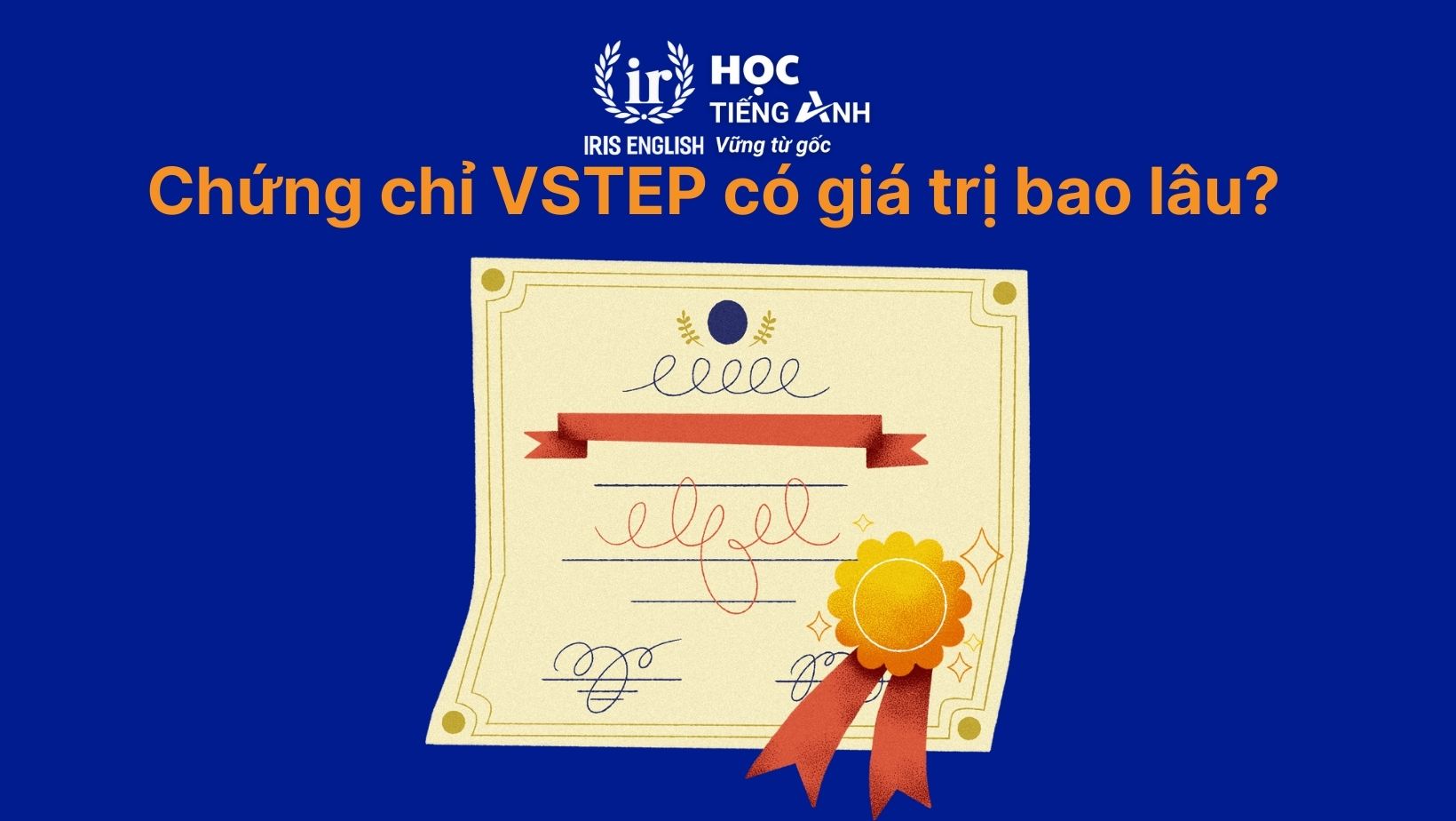 Chứng chỉ VSTEP có giá trị bao lâu?