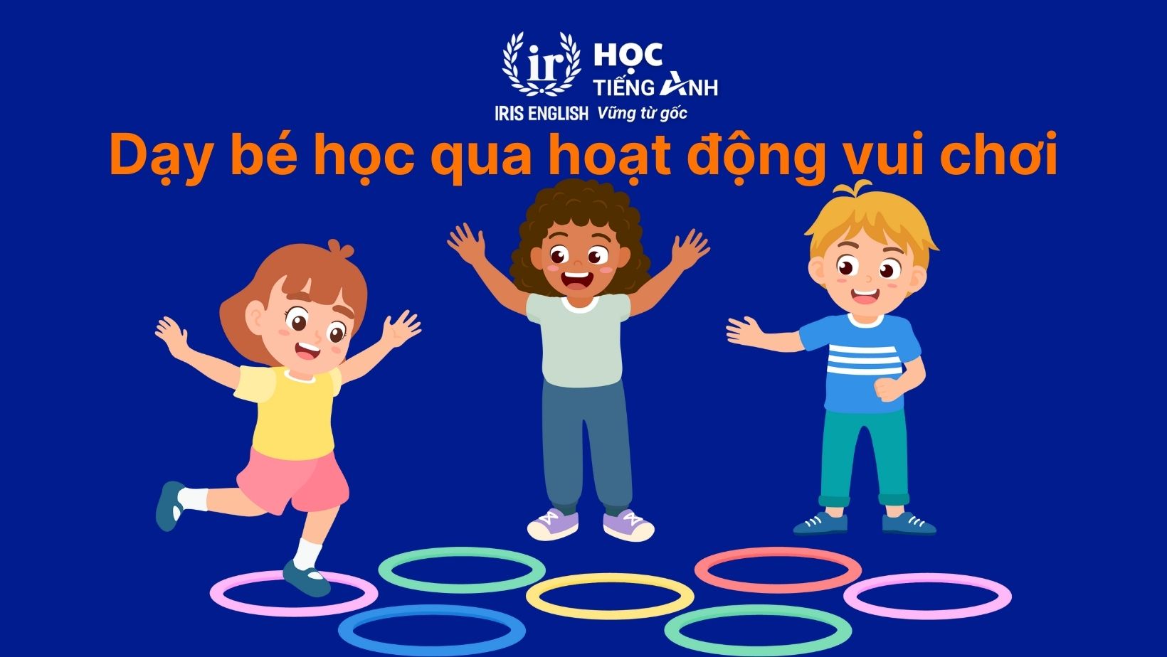 Dạy tiếng Anh cho bé 1 tuổi thông qua các hoạt động vui chơi