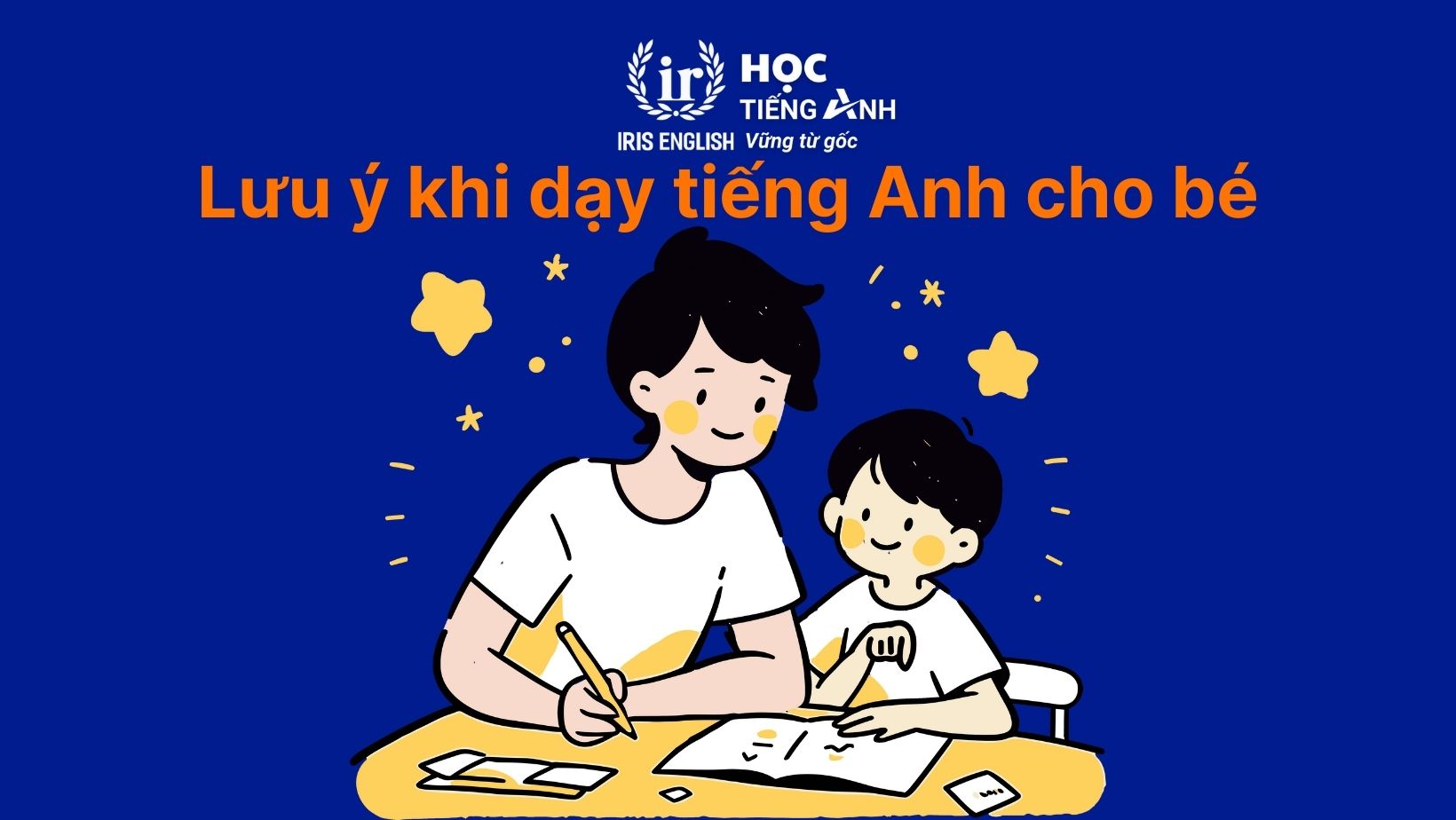 Lưu ý quan trọng khi dạy tiếng Anh cho trẻ 1 tuổi